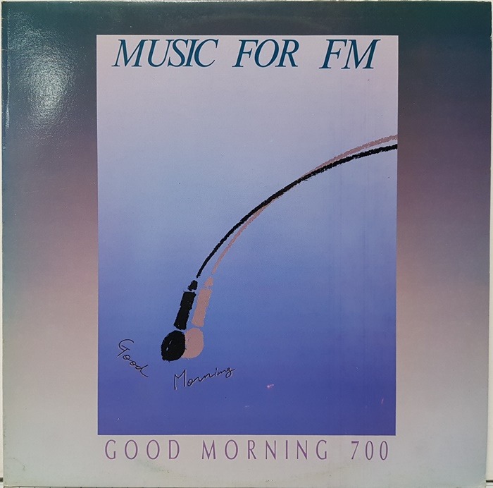 MUSIC FOR FM / GOOD MORNING 700