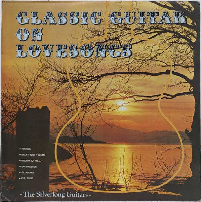 CLASSIC GUITAR ON LOVESONGS / THE SILVERLONG GUITARS
