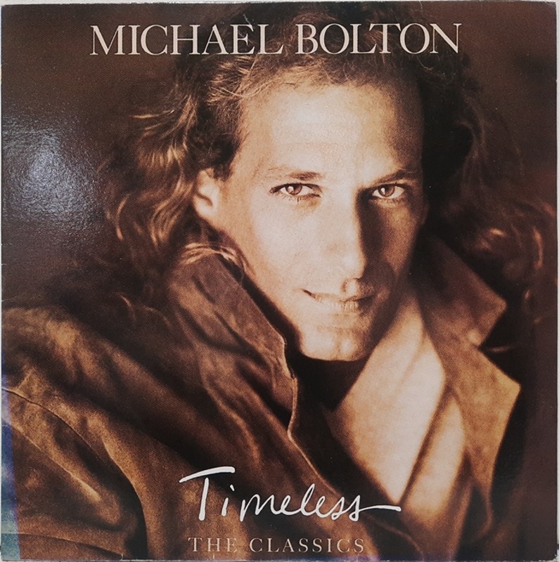 MICHAEL BOLTON / TIMELESS THE CLASSICS