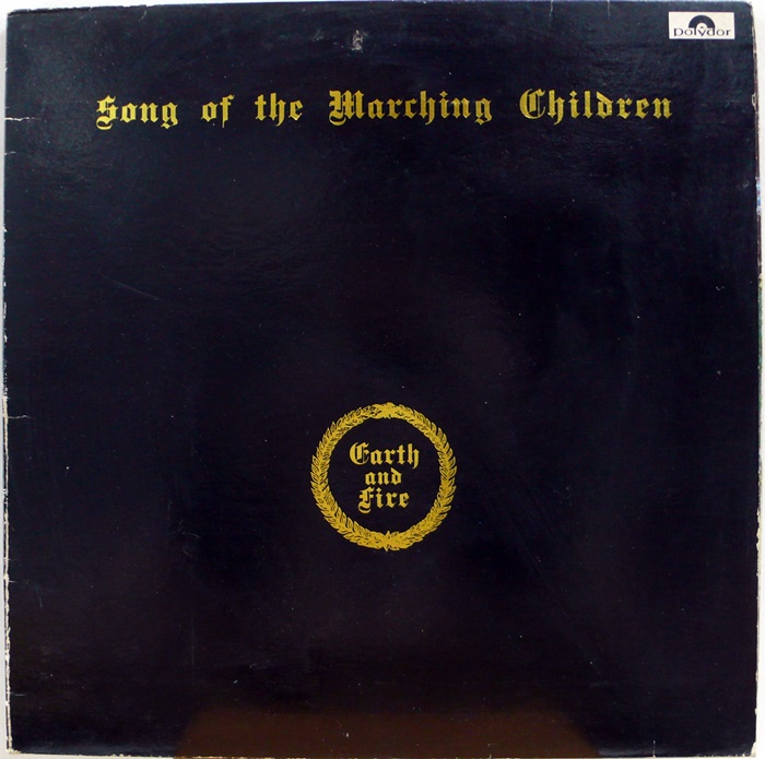 EARTH AND FIRE / SONG OF THE MARCHING CHILDREN