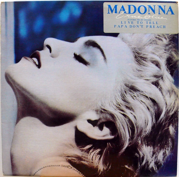 MADONNA / TRUE BLUE LIVE TO TELL PAPA DON&#039;T PREACH
