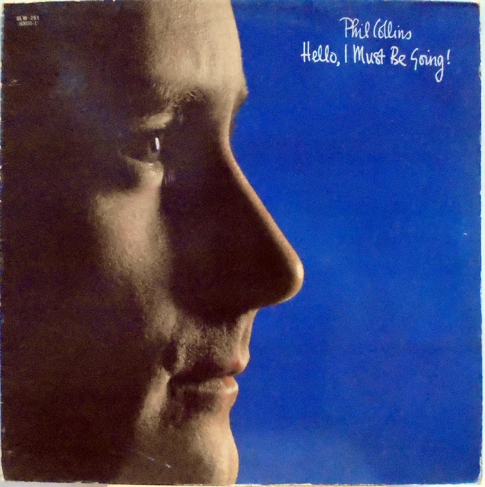 PHIL COLLINS / Hello, I Must Be Going!
