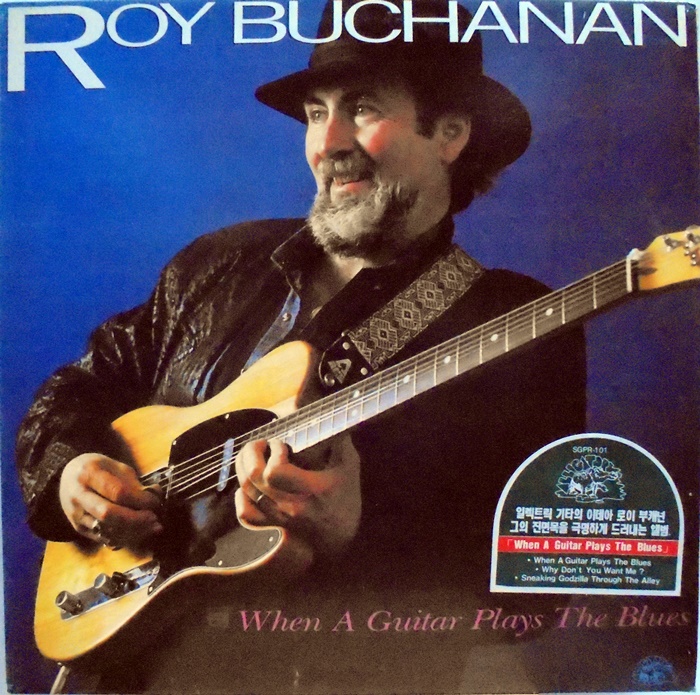 ROY BUCHANAN / WHEN A GUITAR PLAYS THE BLUES