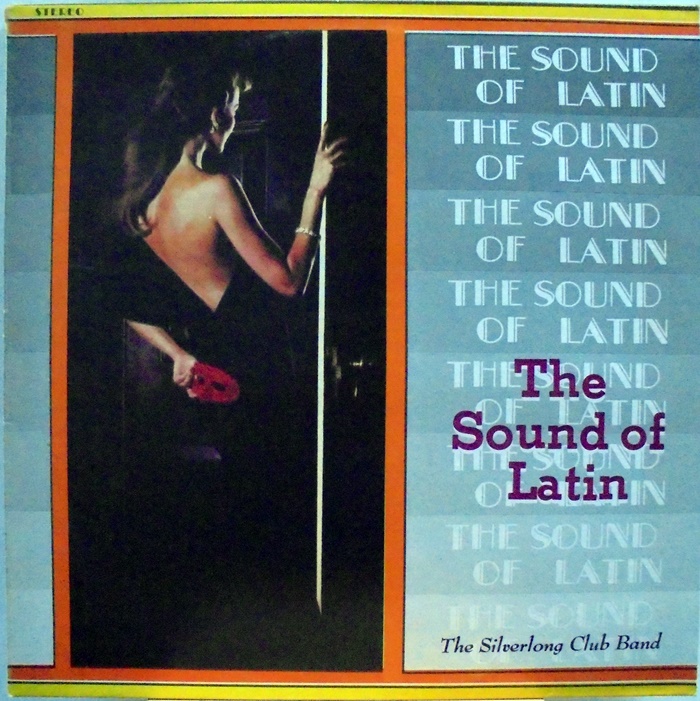 THE SOUND OF LATIN / THE SILVERLONG CLUB BAND