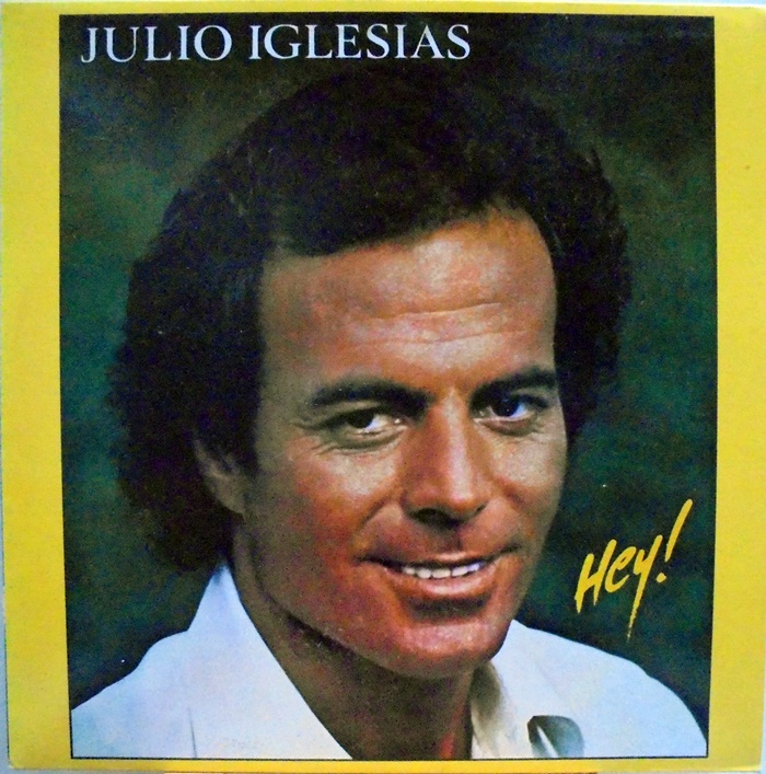 JULIO IGLESIAS / Hey!