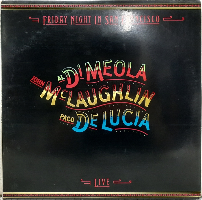 JOHN McLAUGHLIN AL DI MEOLA PACO DE LUCIA / FRIDAY NIGHT IN SAN FRANCISCO