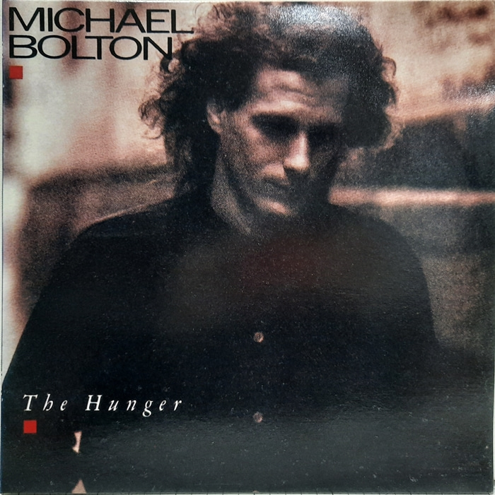MICHAEL BOLTON / THE HUNGER