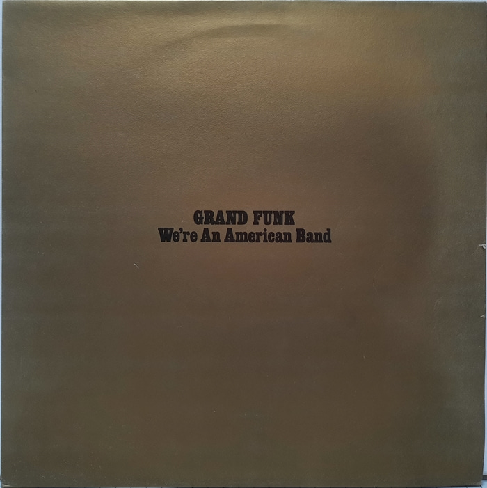 GRAND FUNK / We’re An American Band