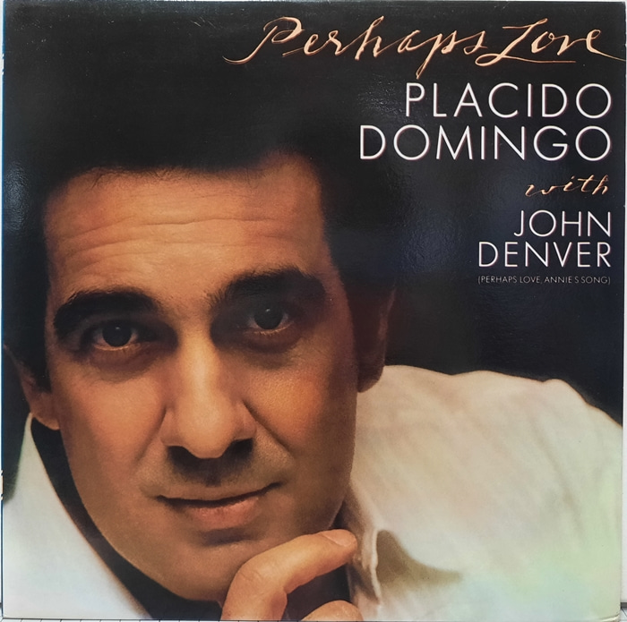 PLACIDO DOMINGO WITH JOHN DENVER / PERHAPS LOVE