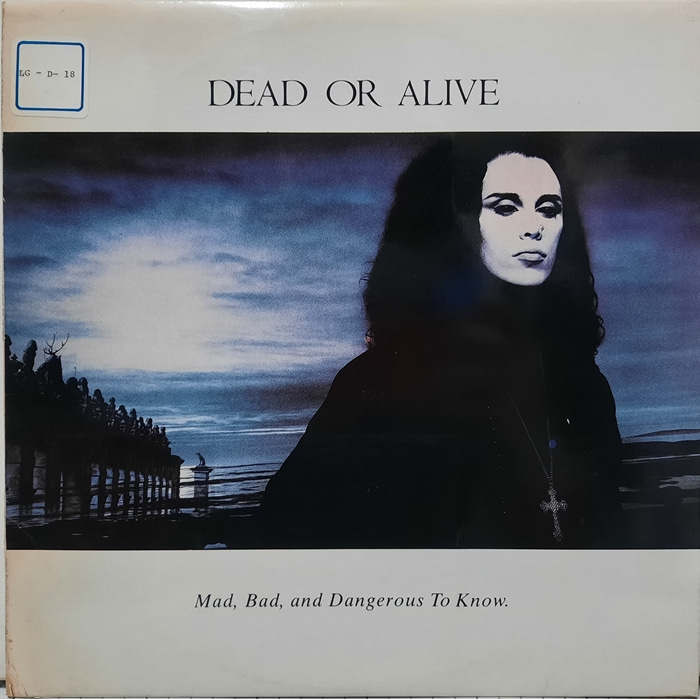 DEAD OR ALIVE / Mad, Bad, and Dangerous To Know