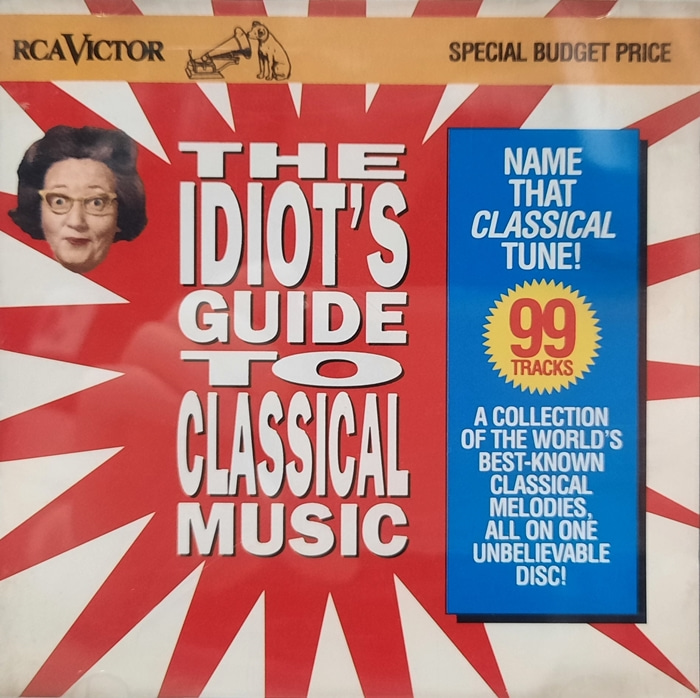THE IDIOT&#039;S GUIDE TO CLASSICAL MUSIC