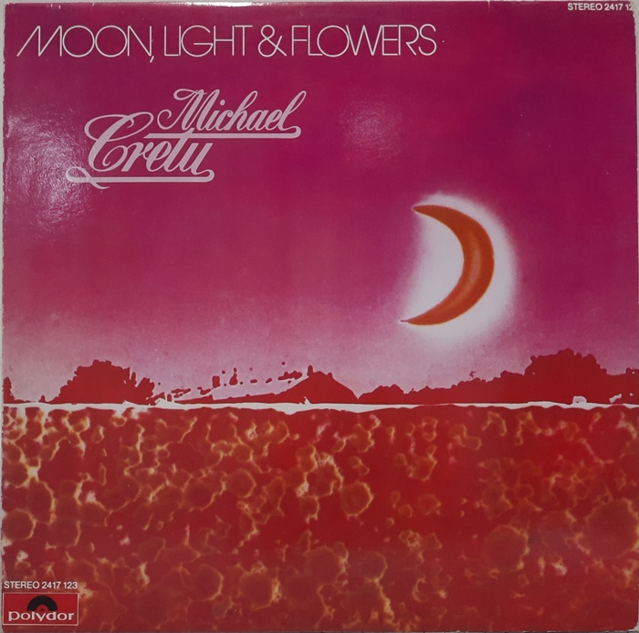 MICHAEL CRETU / MOON,LIGHT &amp; FLOWERS