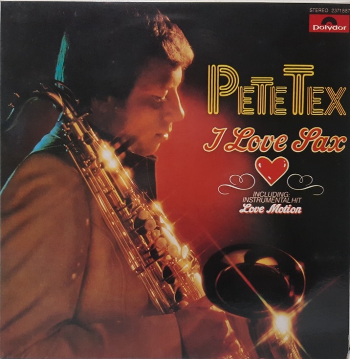 Pete Tex / Love Motion, I love Sax