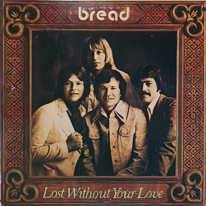 BREAD / LOST WITHOUT YOUR LOVE