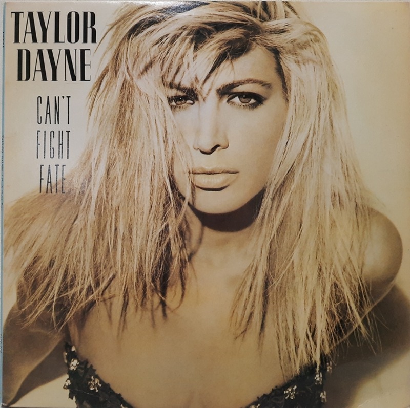 TAYLOR DAYNE / CAN&#039;T FIGHT FATE