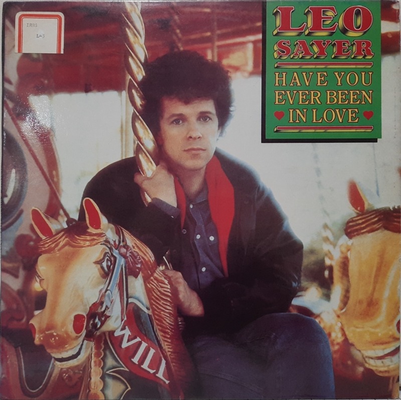 LEO SAYER / HAVE YOU EVER BEEN IN LOVE