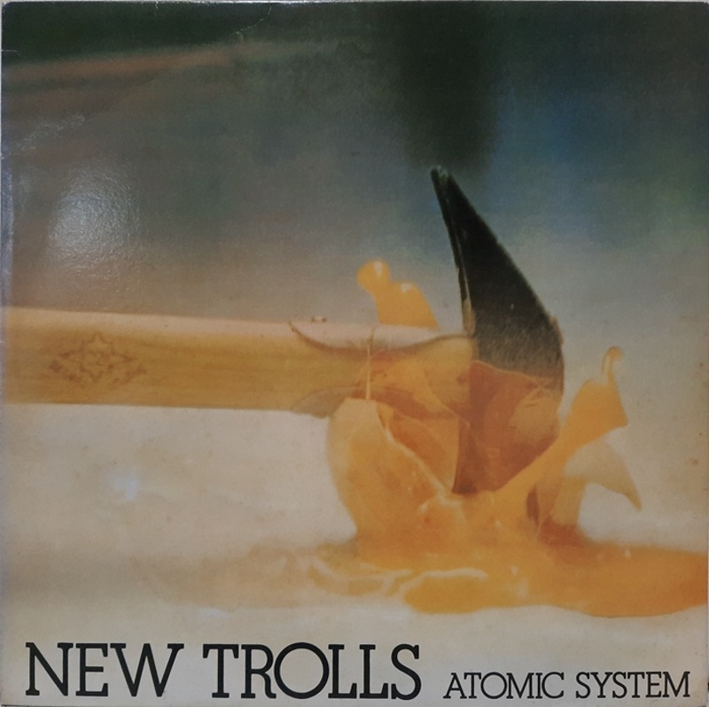 NEW TROLLS / ATOMIC SYSTEM