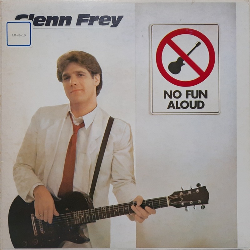 Glenn Frey / NO FUN ALOUD