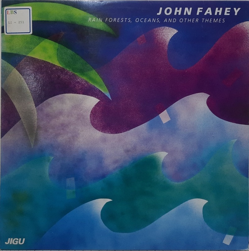JOHN FAHEY / RAIN FORESTS DCEANS AND OTHER THEMES