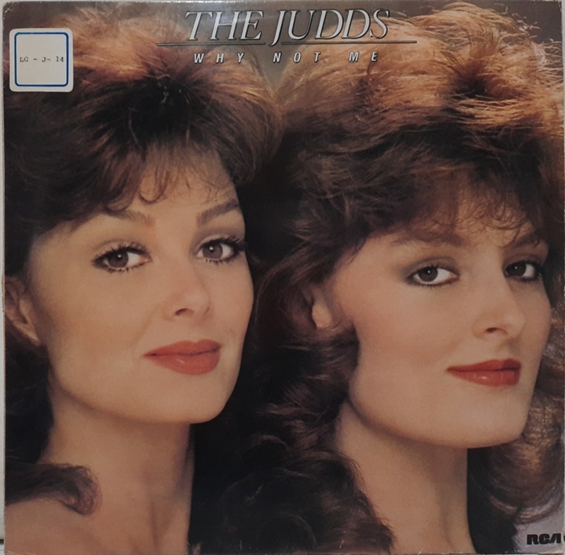 THE JUDDS / Why Not Me Mr. Pain Love is Alive