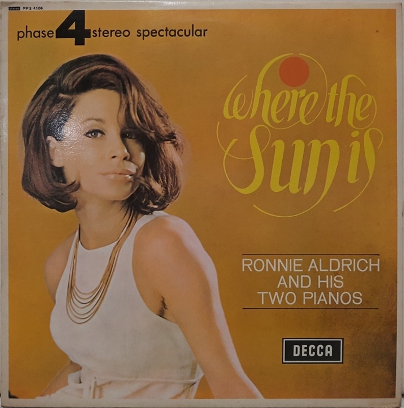 RONNIE ALDRICH AND HIS TWO PIANOS / Where The Sun Is